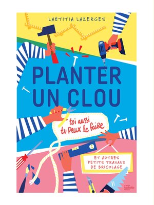 cover image of Planter un clou et autres petits travaux de bricolage